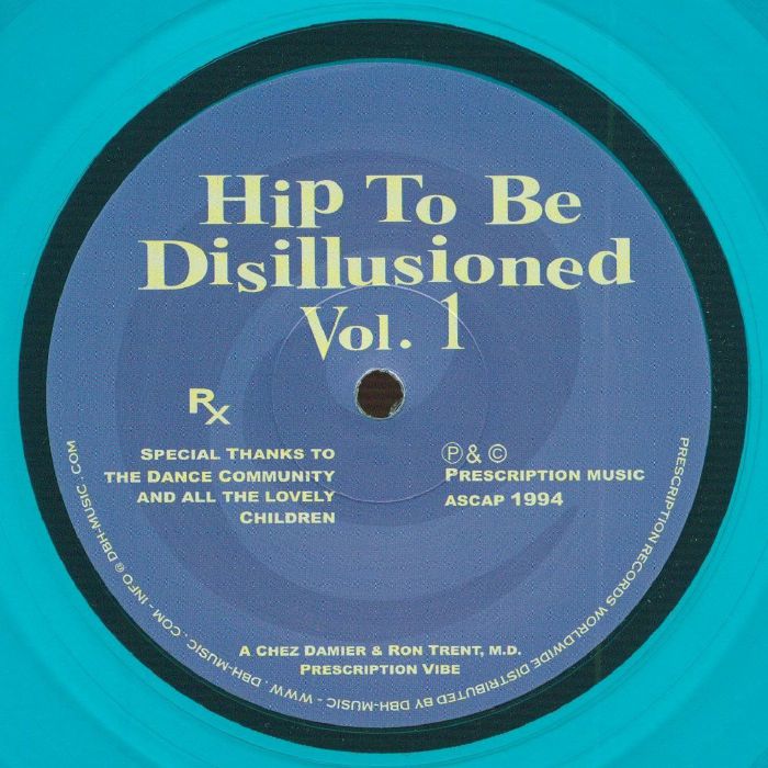 Chez Damier / Ron Trent Md – Hip To Be Disillusioned Vol 1 (reissue) (12", limited translucent turquoise, Prescription, 2026) Front Cover
