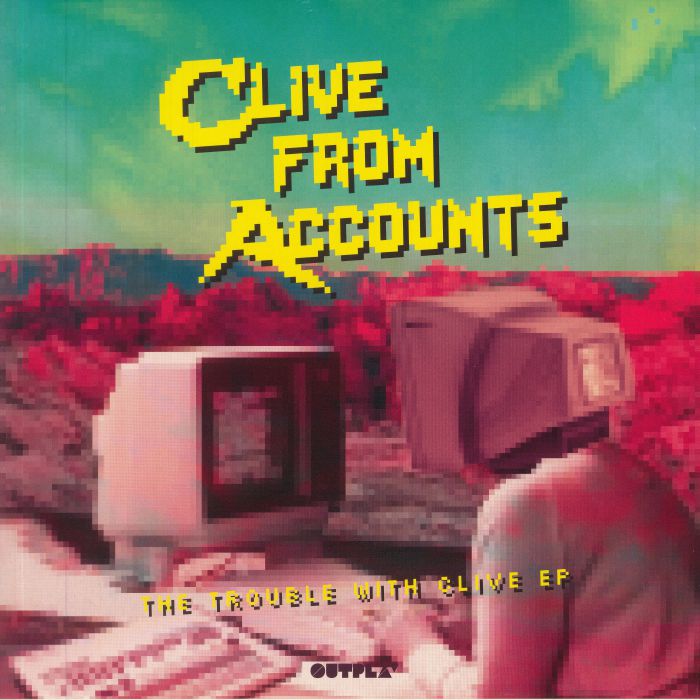 Clive From Accounts – The Trouble With Clive EP (12", Outplay, 2020) Front Cover
