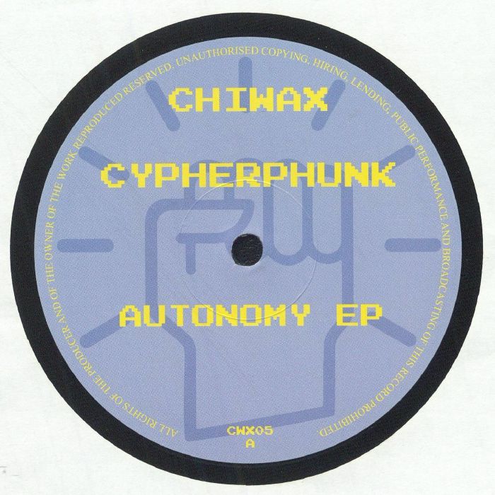 Cypherphunk – Autonomy EP (12", Chiwax, 2025) Front Cover