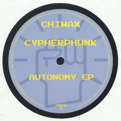 Cypherphunk – Autonomy EP (12", Chiwax, 2025) Front Cover