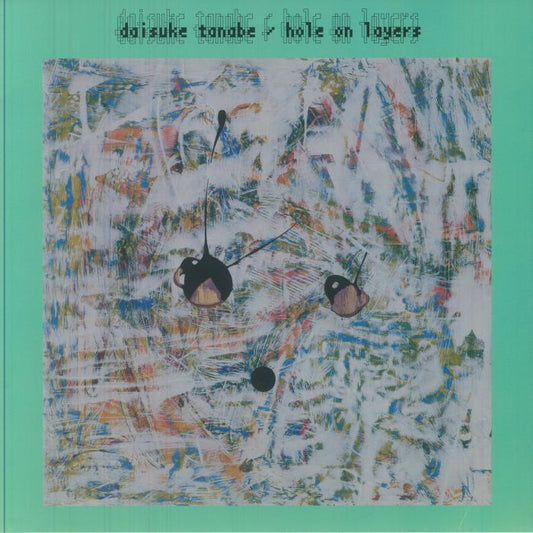 Daisuke Tanabe – Hole On Layers (LP, Borrowed Scenery, 2025) front cover