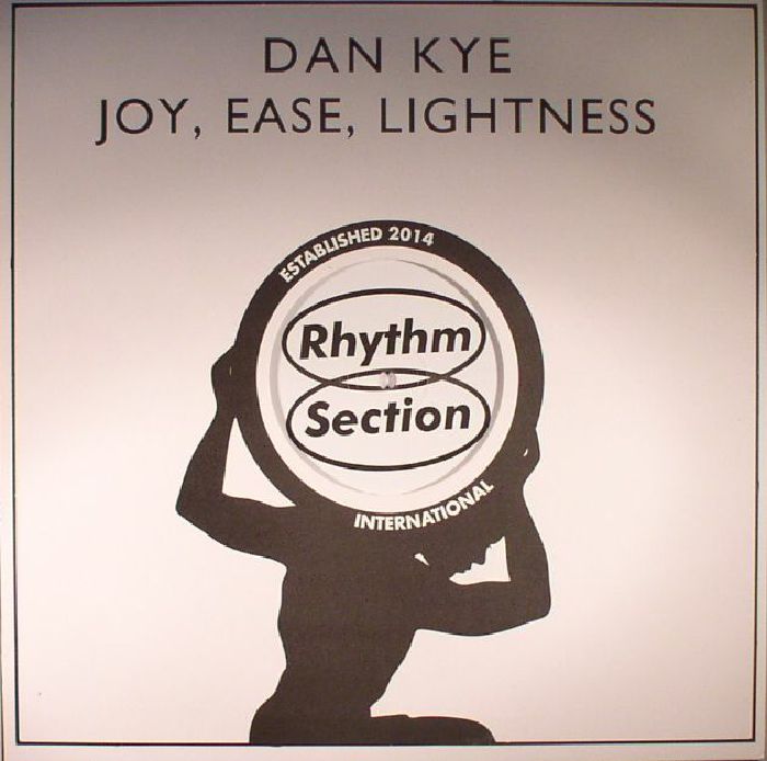 Dan Kye – Joy, Ease, Lightness (12", Rhythm Section International, 2016) Front Cover