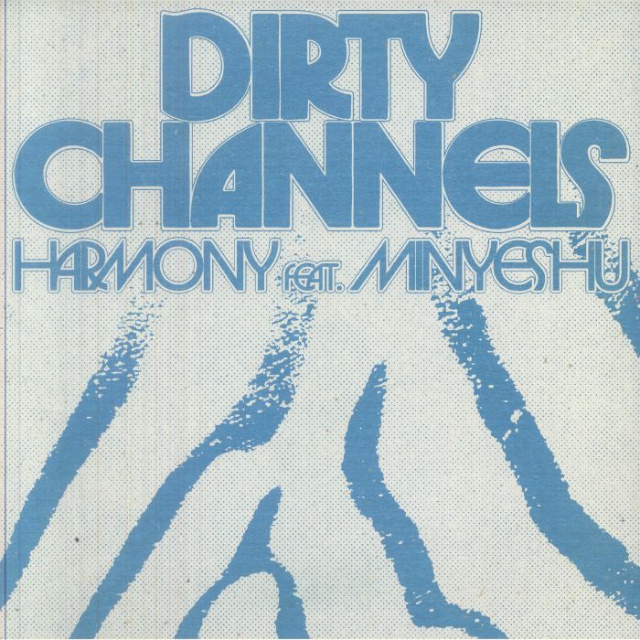 Dirty Channels – Harmony Feat. Minyeshu (12", Channels Of Love, 2026) Front Cover