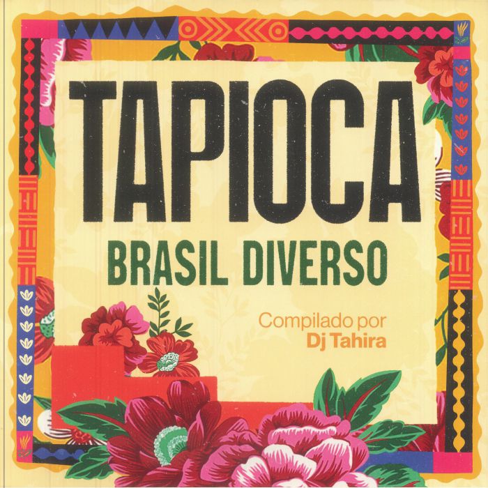 DJ Tahira – Tapioca (Brasil Diverso) (LP, Poeira Music, 2025) Front Cover