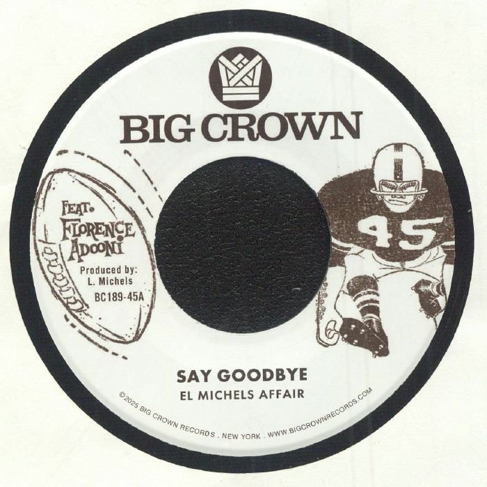 El Michels Affair – Say Goodbye (7", Big Crown Records, 2025) Front Cover
