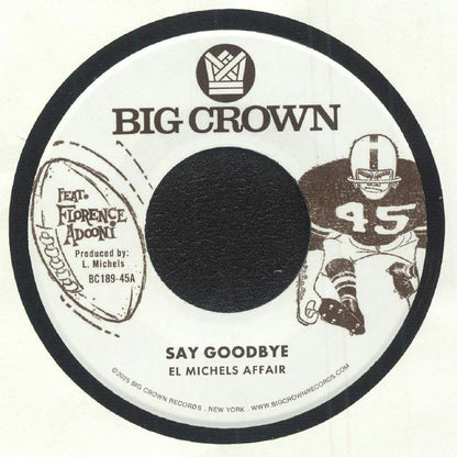 El Michels Affair – Say Goodbye (7", Big Crown Records, 2025) Front Cover