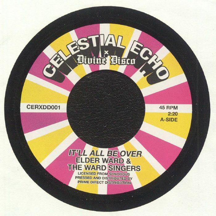 Elder Ward & The Ward Singers & The Victory Travelers – It'll All Be Over/ Power Lord (7", Celestial Echo, 2025) front cover