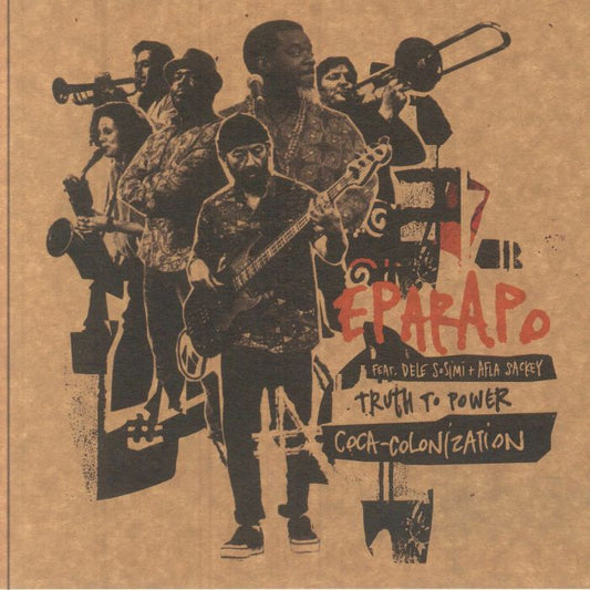 Eparapo Feat. Dele Sosimi + Afla Sackey – Truth To Power (7", Wah Wah 45s, 2025) front cover