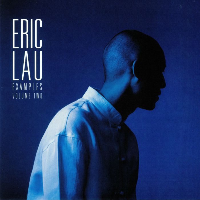 Eric Lau – Examples Volume Two (LP, Blue, First Word Records, 2018) Front Cover