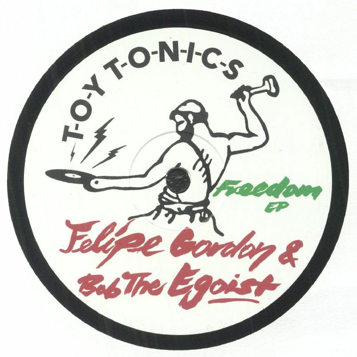 Felipe Gordon & Bob The Egoist – Freedom EP (12", Toy Tonics, 2022) Front Cover