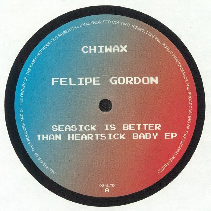 Felipe Gordon – Seasick Is Better Than Heartsick Baby EP (12", Chiwax, 2024) Front Cover