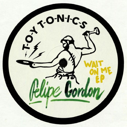 Felipe Gordon – Wait On Me EP (12", Toy Tonics, 2021) image 01