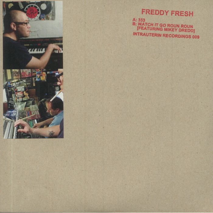 Freddy Fresh Feat. Mikey Dredd – 333 / Watch It Go Roun Roun (7", Clear, Intrauterin Recordings, 2021) Front Cover