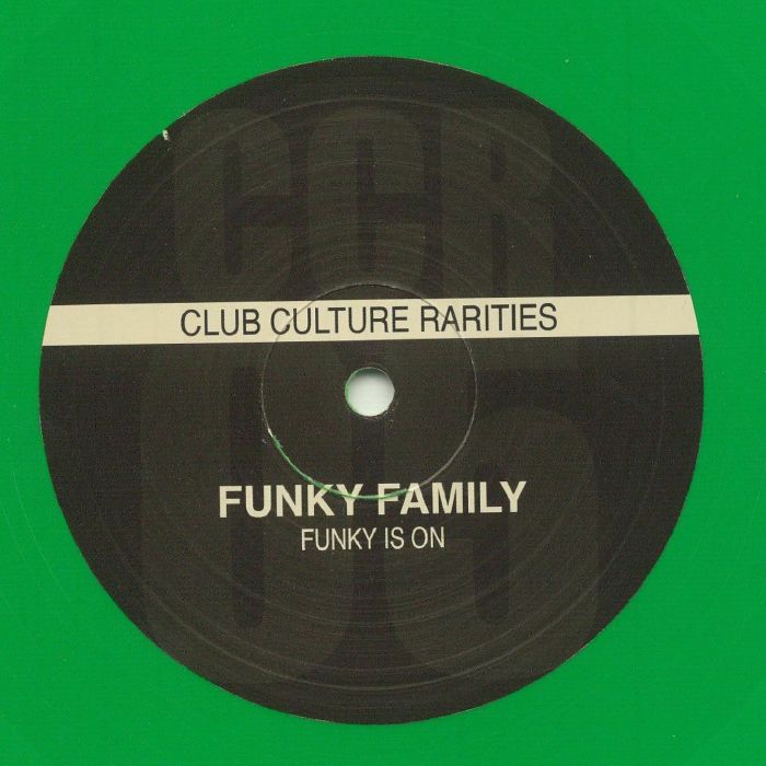 Funky Family – Funky Is On (12", Green, Club Culture Rarities, Third Label, 2022) front cover