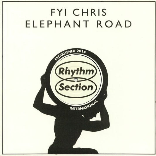 FYI Chris – Elephant Road (12", Rhythm Section International, 2019) Front Cover