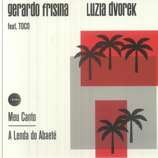 Gerardo Frisina , Luzia Dvorek , feat. Toco – Meu Canto (7", Schema, 2026) Front Cover