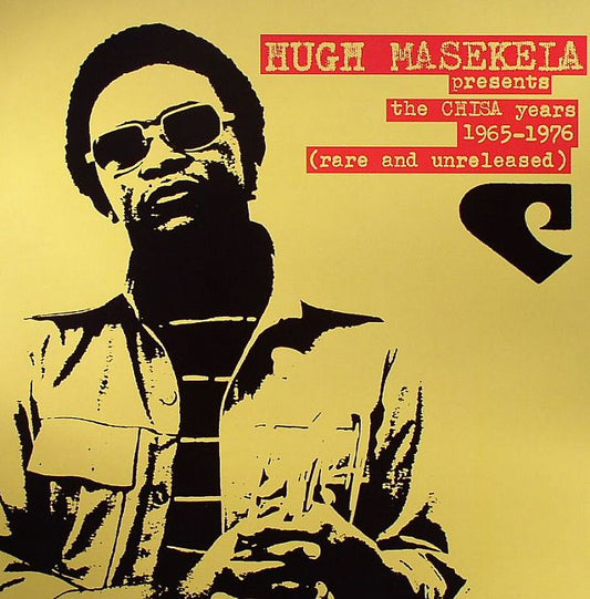 Hugh Masekela – The Chisa Years 1965-1976 (Rare And Unreleased) (2xLP, BBE, 2006) Front Cover
