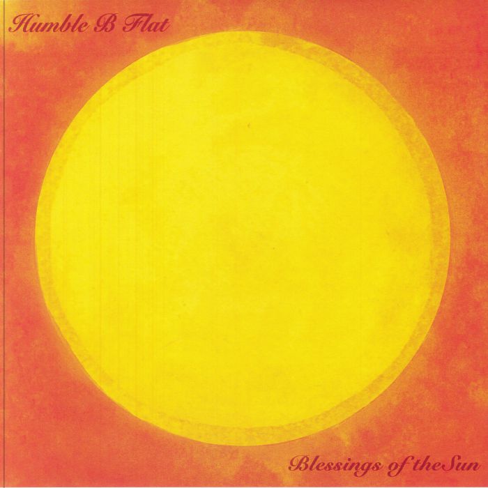 Humble B-Flat – Blessings Of The Sun (2xLP, Pond Life Records, 2025) Front Cover