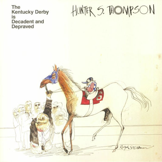 Hunter S. Thompson – The Kentucky Derby Is Decadent And Depraved (LP, Shimmy Disc, 2022) front cover