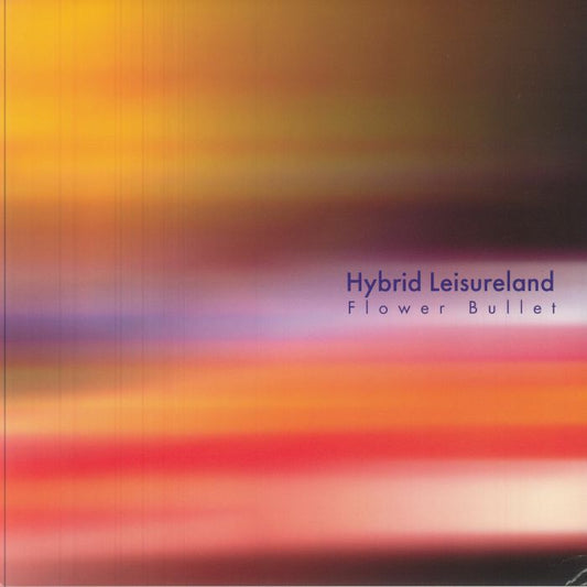 Hybrid Leisureland – Flower Bullet (LP, Sonar Library Records, 2026) Front Cover