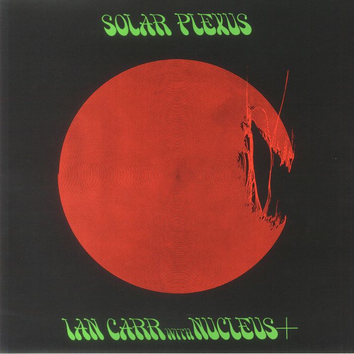 Ian Carr With Nucleus – Solar Plexus (LP, Be With Records, 2023) Front Cover