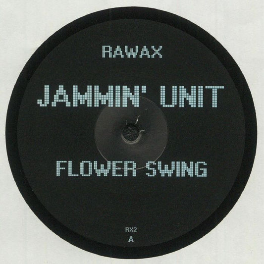 Jammin' Unit – Flower Swing (12", Rawax, 2021) Front Cover