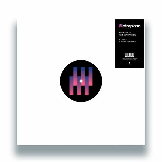 Metroplane feat Daniel Wilson – Be Where I Am (12", Sweat It Out, 2026) Front Cover