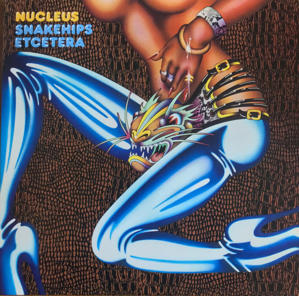 Nucleus – Snakehips Etcetera (LP, Be With Records, 2023) Front Cover