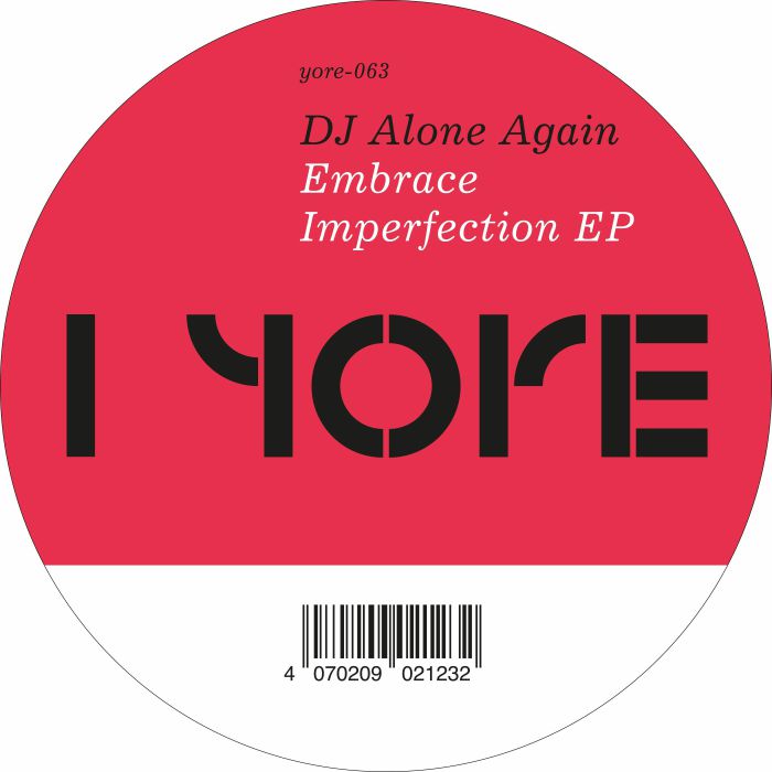 DJ Alone Again – Embrace Imperfection EP (12", Yore Records, 2026) Front Cover