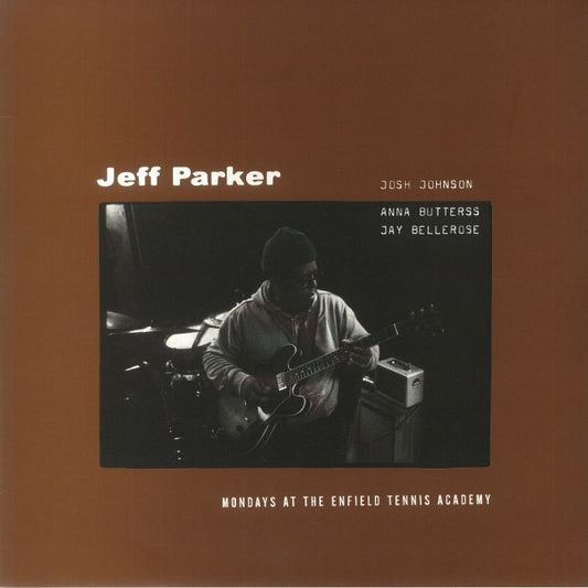 Jeff Parker , Josh Johnson , Anna Butterss , Jay Bellerose – Mondays At The Enfield Tennis Academy (2xLP, Aguirre Records, Eremite Records, 2025) front cover