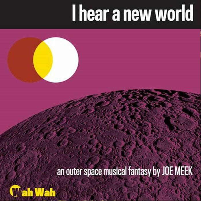 Joe Meek The Blue Men – I Hear A New World (LP, Wah Wah Records, 2025) Front Cover