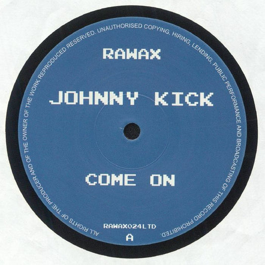 Johnny Kick – Come On (12", Rawax, 2024) Front Cover