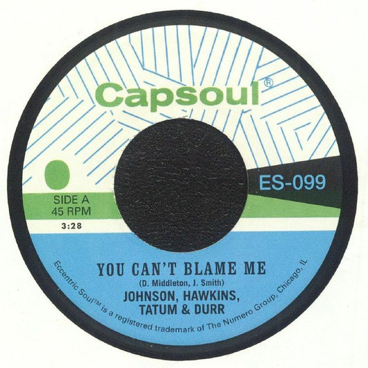 Johnson, Hawkins, Tatum & Durr – You Can't Blame Me (7", Numero Group, Capsoul, 2025) front cover