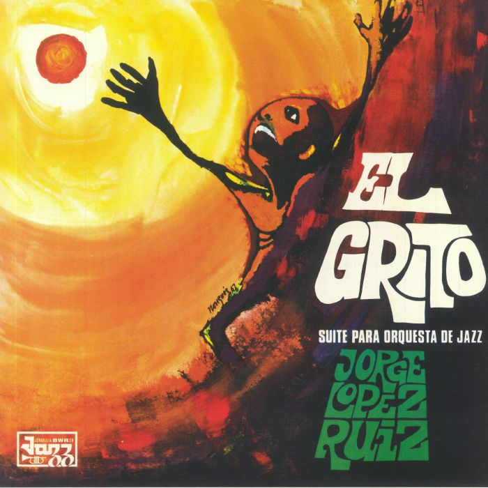 Jorge López Ruiz – El Grito Suite Para Orquesta De Jazz (LP, Sunset, Be With Records, 2021) Front Cover