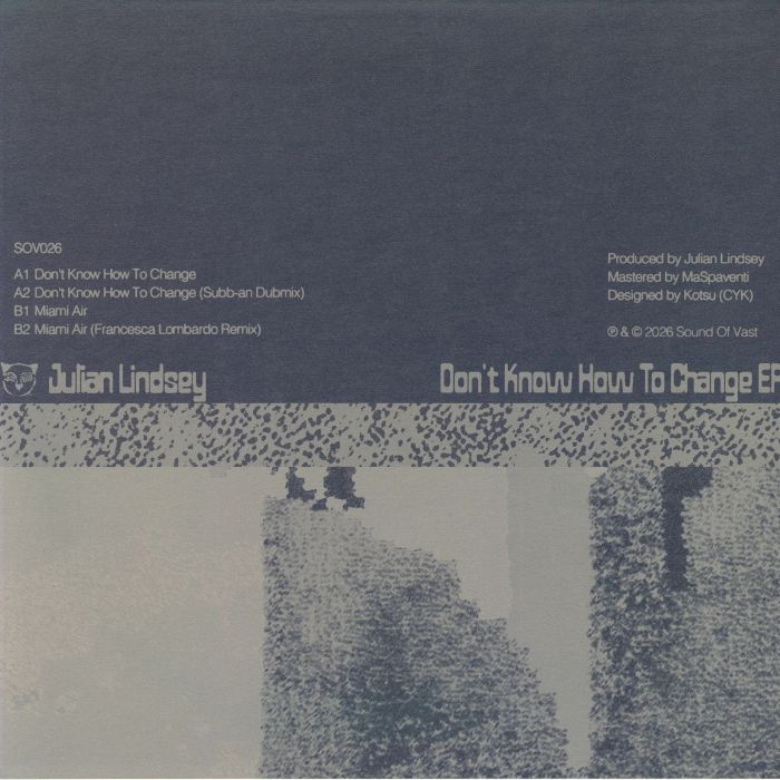 Julian Lindsey – Don't Know How To Change EP (12", Sound Of Vast, 2026) Back Cover