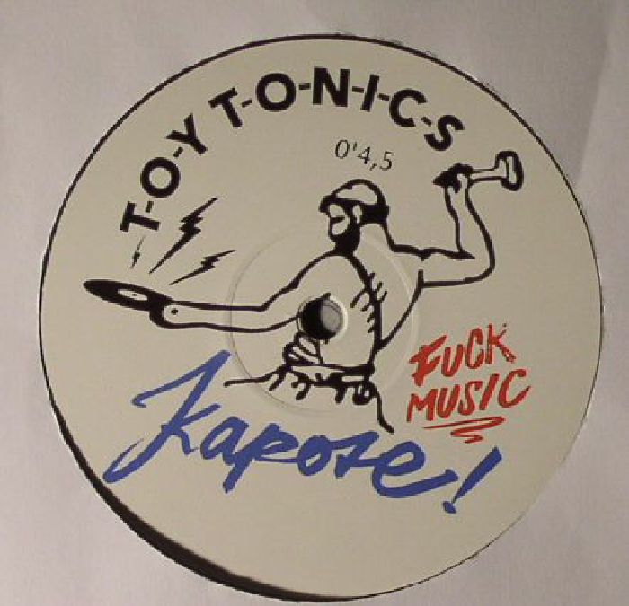 Kapote – Fuck Music (12", Toy Tonics, 2015) Front Cover