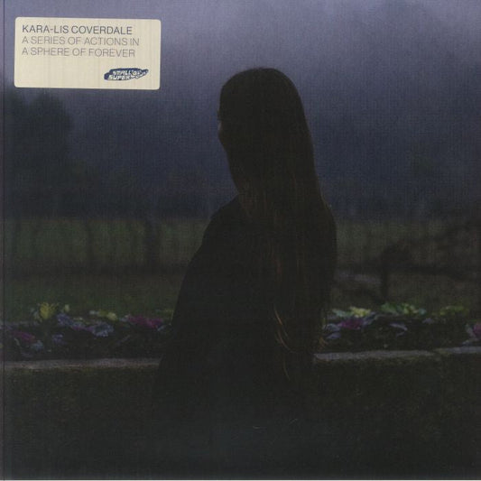 Kara-Lis Coverdale – A Series Of Actions In A Sphere Of Forever (LP, Clear, Smalltown Supersound, 2025) image 01