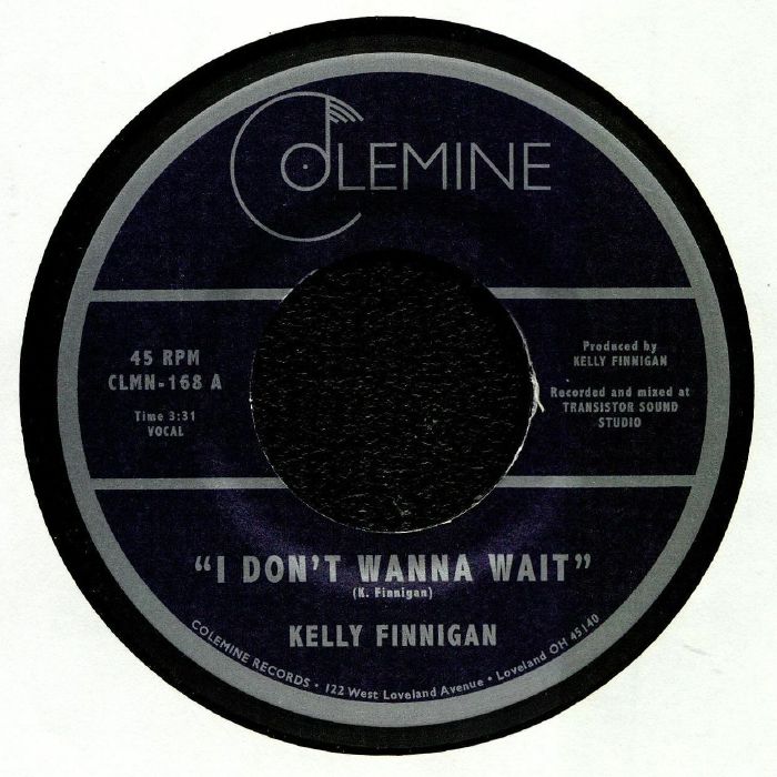 Kelly Finnigan – I Don't Wanna Wait (7", Colemine Records, 2019) Front Cover