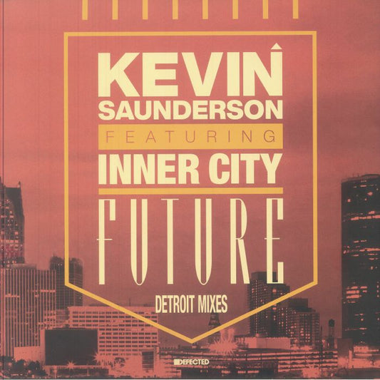 Kevin Saunderson feat. Inner City – Future (Detroit Mixes) (12", Defected, 2025) front cover