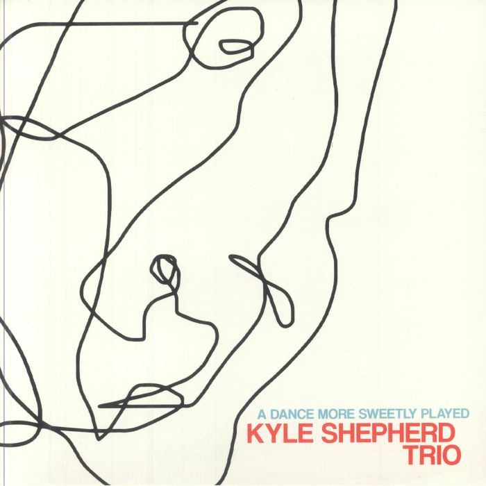 Kyle Shepherd Trio – A Dance More Sweetly Played (LP, Matsuli Music, 2024) Front Cover