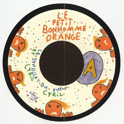 Le Syndicat Du Futur , Cyril Cyril – Le Petit Bonhomme Orange / Le Gros Hit (7", Les Disques Bongo Joe, 2026) Front Cover