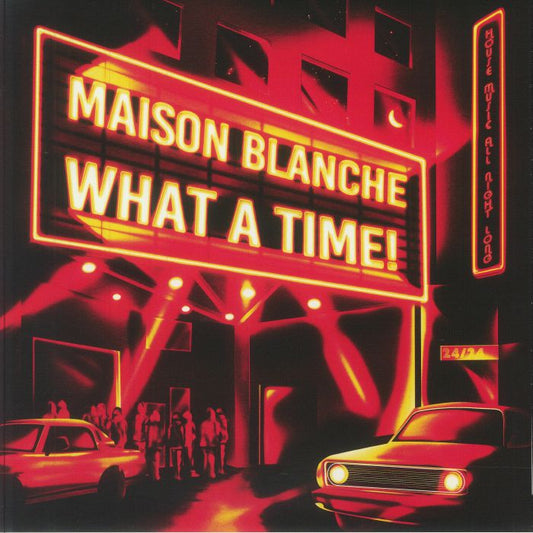 Maison Blanche – What A Time! (12", Pont Neuf Records, 2025) front cover