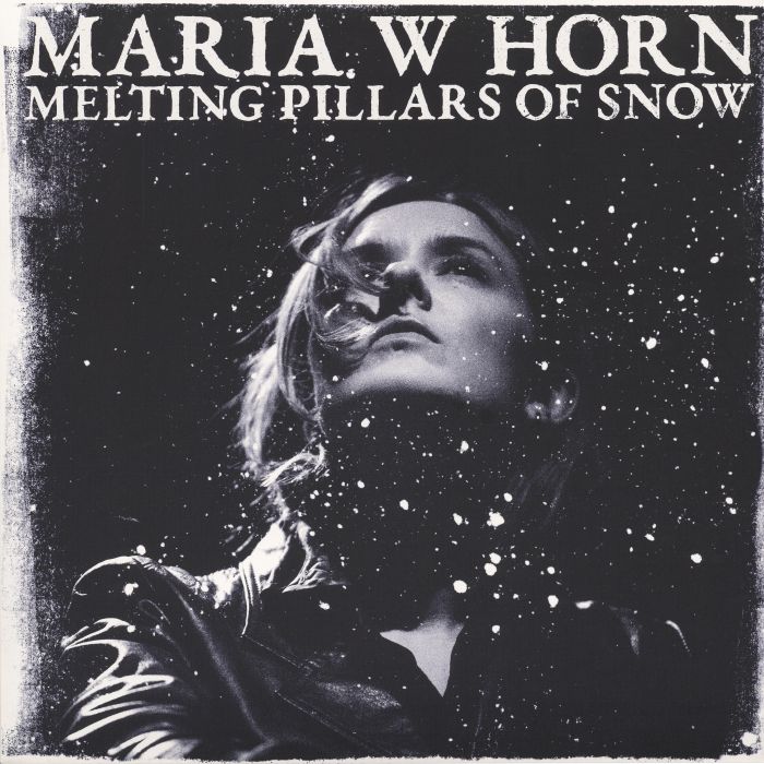 Maria W. Horn – Melting Pillars Of Snow (LP, XKatedral, 2026) Front Cover