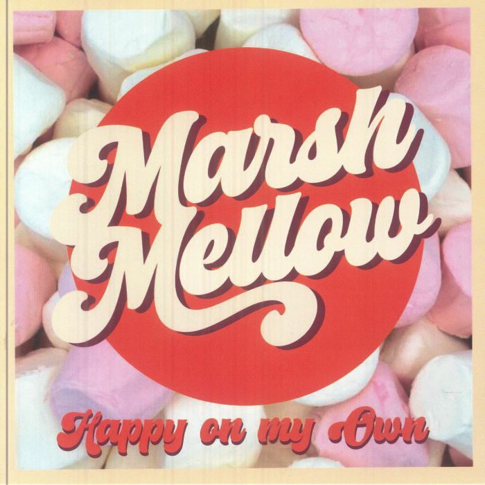 Marsh Mellow – Happy On My Own (7", Skyline Recordings, 2025) Front Cover