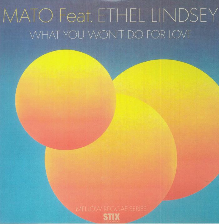 Mato Ethel Lindsey – What You Won't Do For Love (7", Stix, 2023) Front Cover