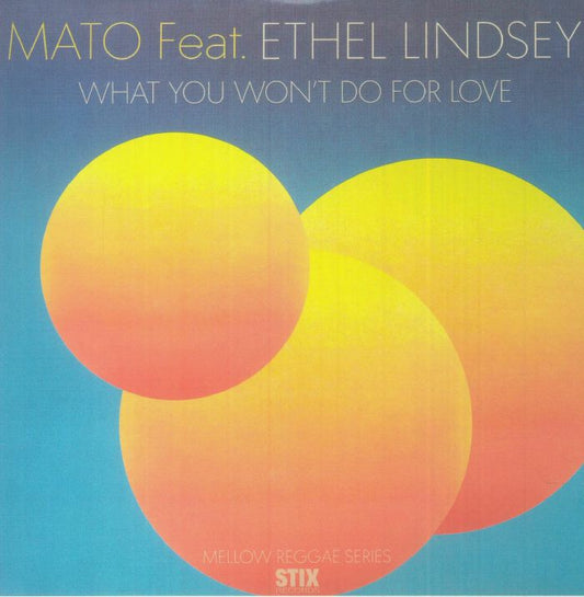 Mato Ethel Lindsey – What You Won't Do For Love (7", Stix, 2023) Front Cover