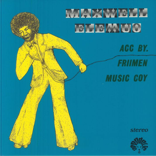 Maxwell Elemuo Friimen Music Coy – Maxwell Elemuo Acc. By Friimen Music Coy (LP, Afrodelic, 2026) Front Cover