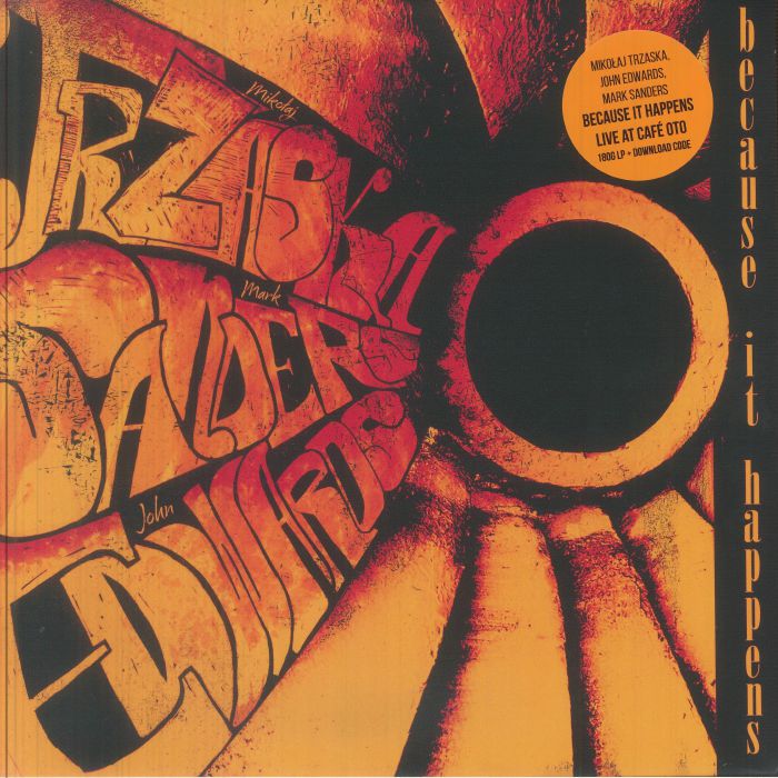 Mikołaj Trzaska / John Edwards / Mark Sanders – Because It Happens (LP, Gusstaff Records, 2026) Front Cover