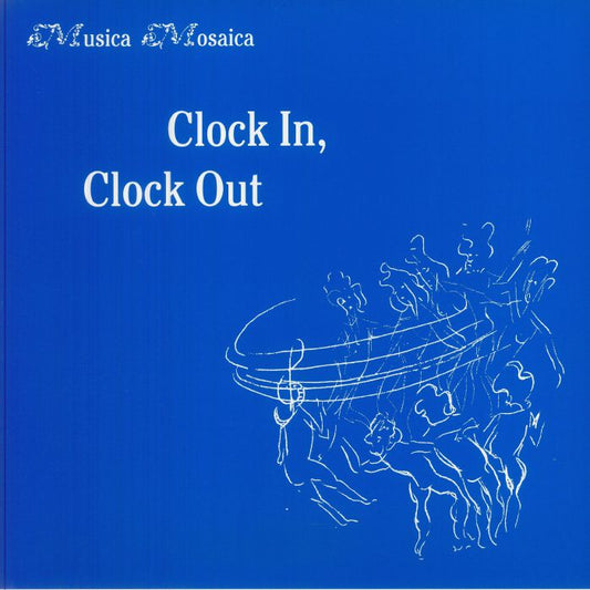Musica Mosaica – Clock In, Clock Out (LP, Futura Resistenza, 0) Front Cover