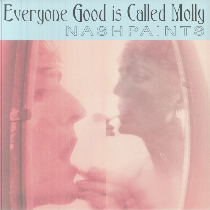 Nashpaints – Everyone Good Is Called Molly (LP, MirrorWorld, 2026) Front Cover